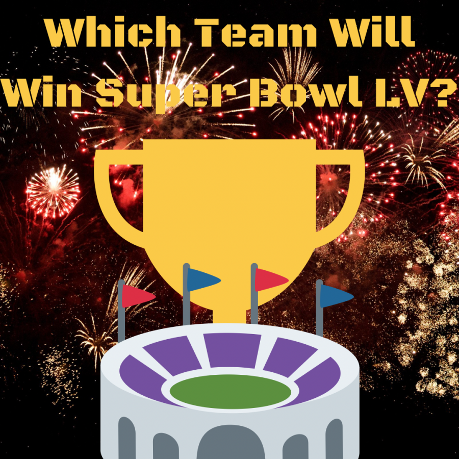 WHICH TEAM IS GOING TO WIN SUPER BOWL LV?