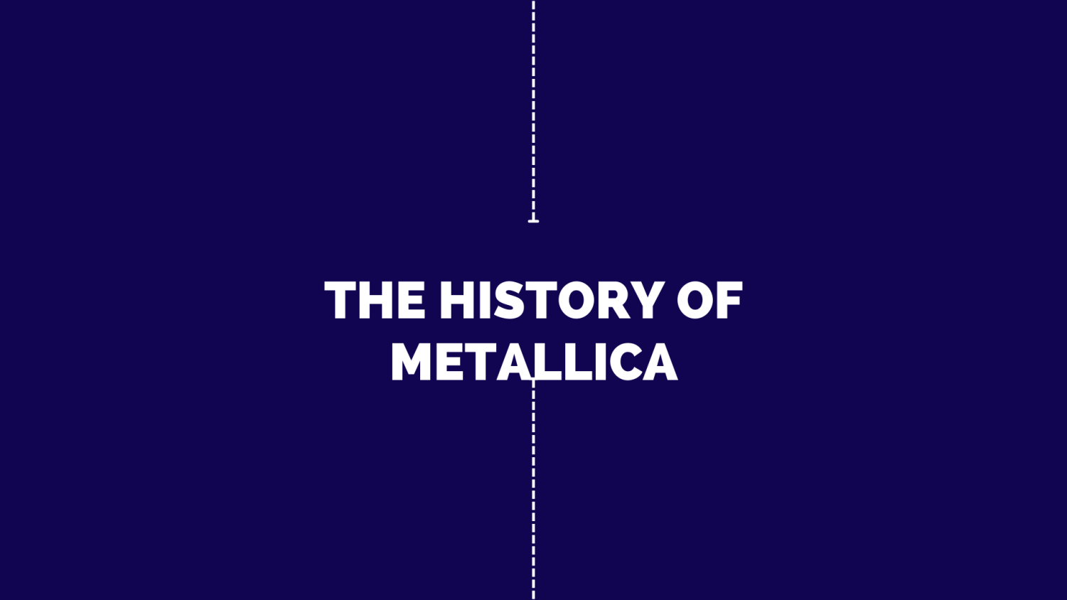 THE HISTORY OF METALLICA – iHoot