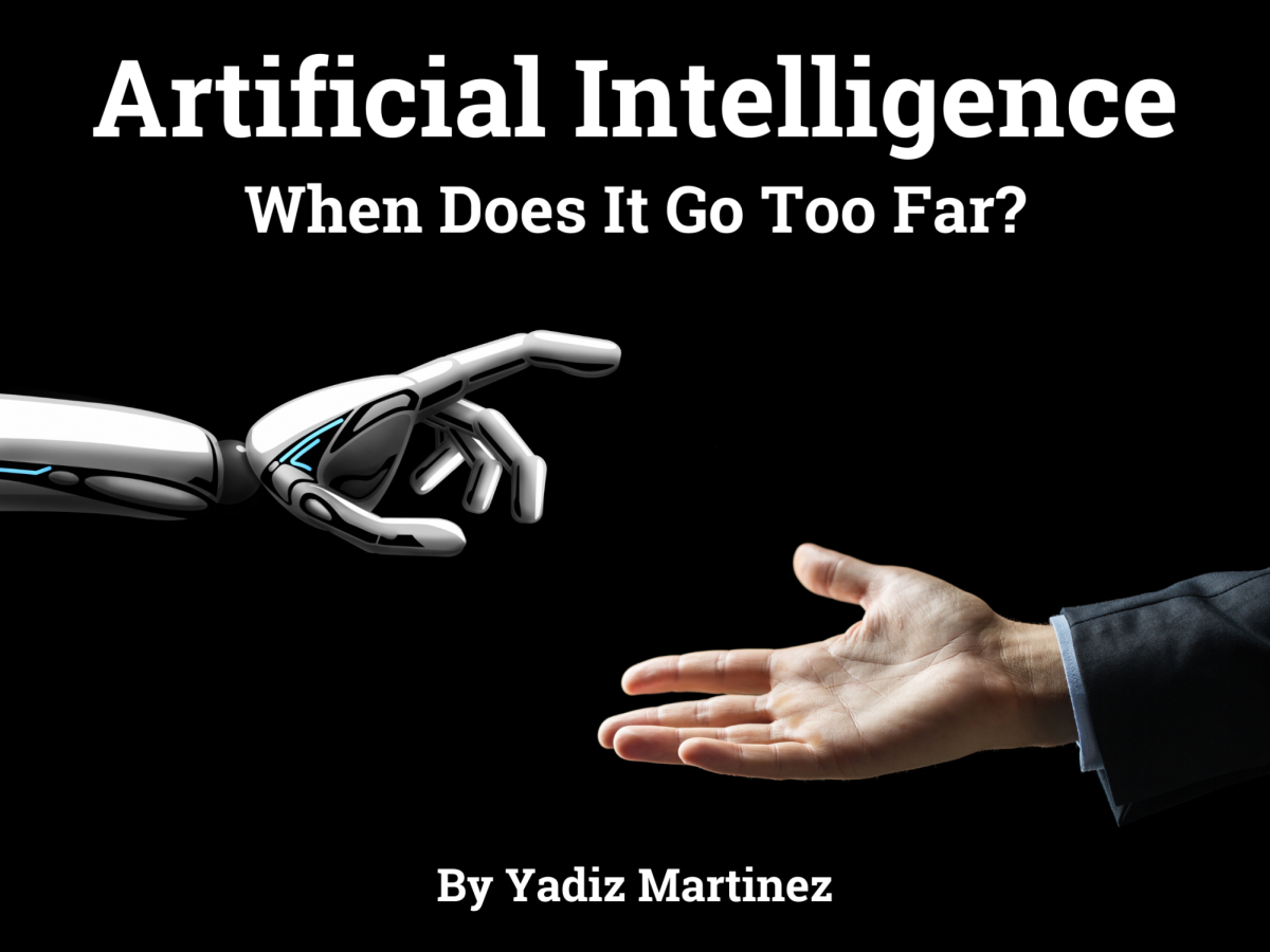 ARTIFICIAL INTELLIGENCE: WHEN DOES IT GO TOO FAR?