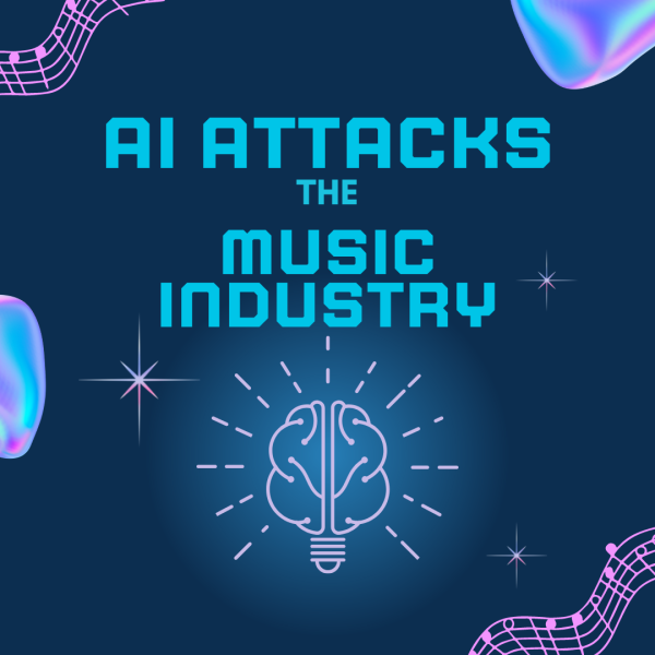 AI ATTACKS THE MUSIC INDUSTRY