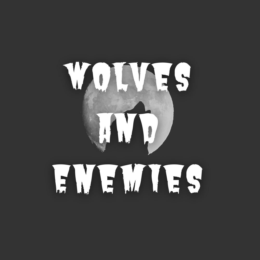 Wolves and Enemies