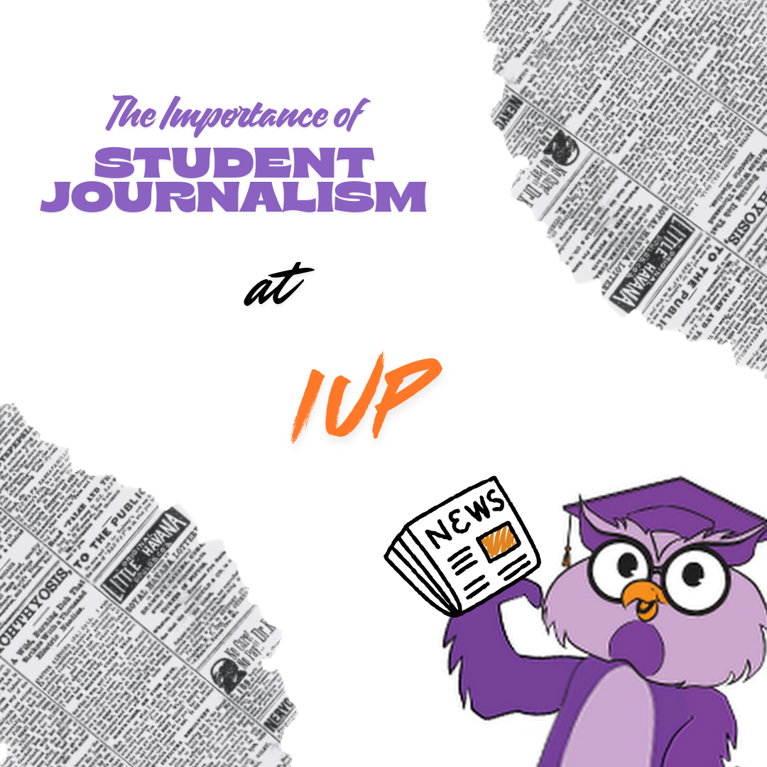 The Importance of Student Journalism at iUP