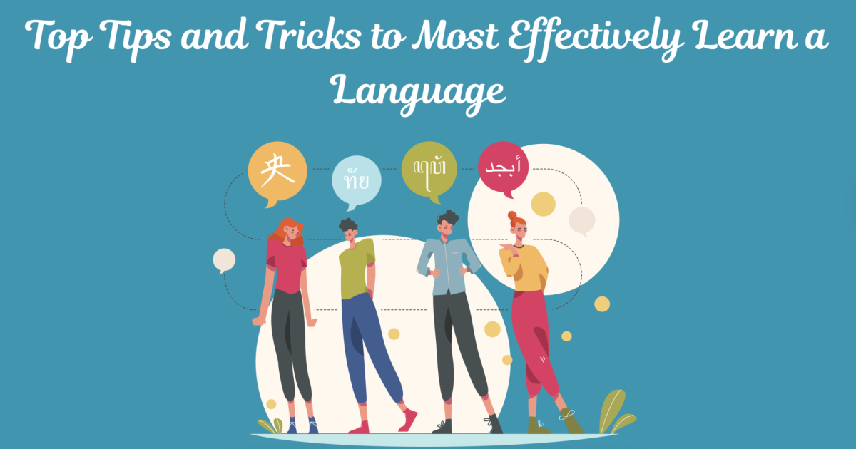 Top Tips and Tricks To Most Effectively Learn a New Language